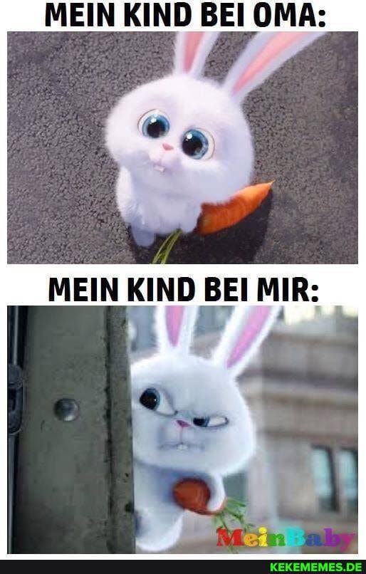 MEIN KIND BEI OMA:
MEIN KIND BEI MIR: