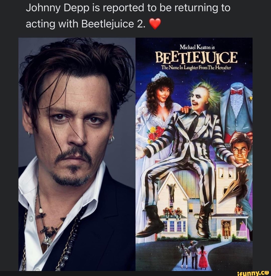 Johnny Depp is reported to be returning to acting with Beetlejuice 2