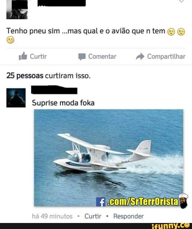 ds Curtir BE Comentar 4 Compartilhar
25 pessoas curtiram isso.
Suprise moda foka
ha 49 minutos Curtir Responder