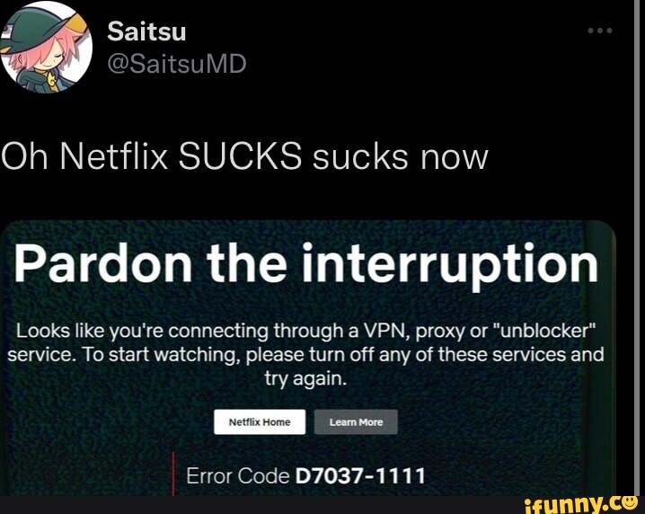 Oh Oh Netflix SUCKS sucks now Pardon the interruption Looks like you're