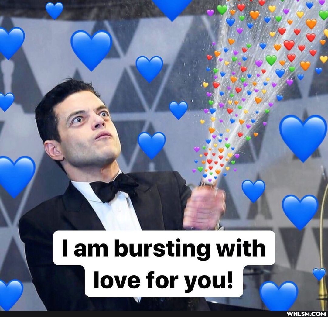 lam bursting wit love for you!