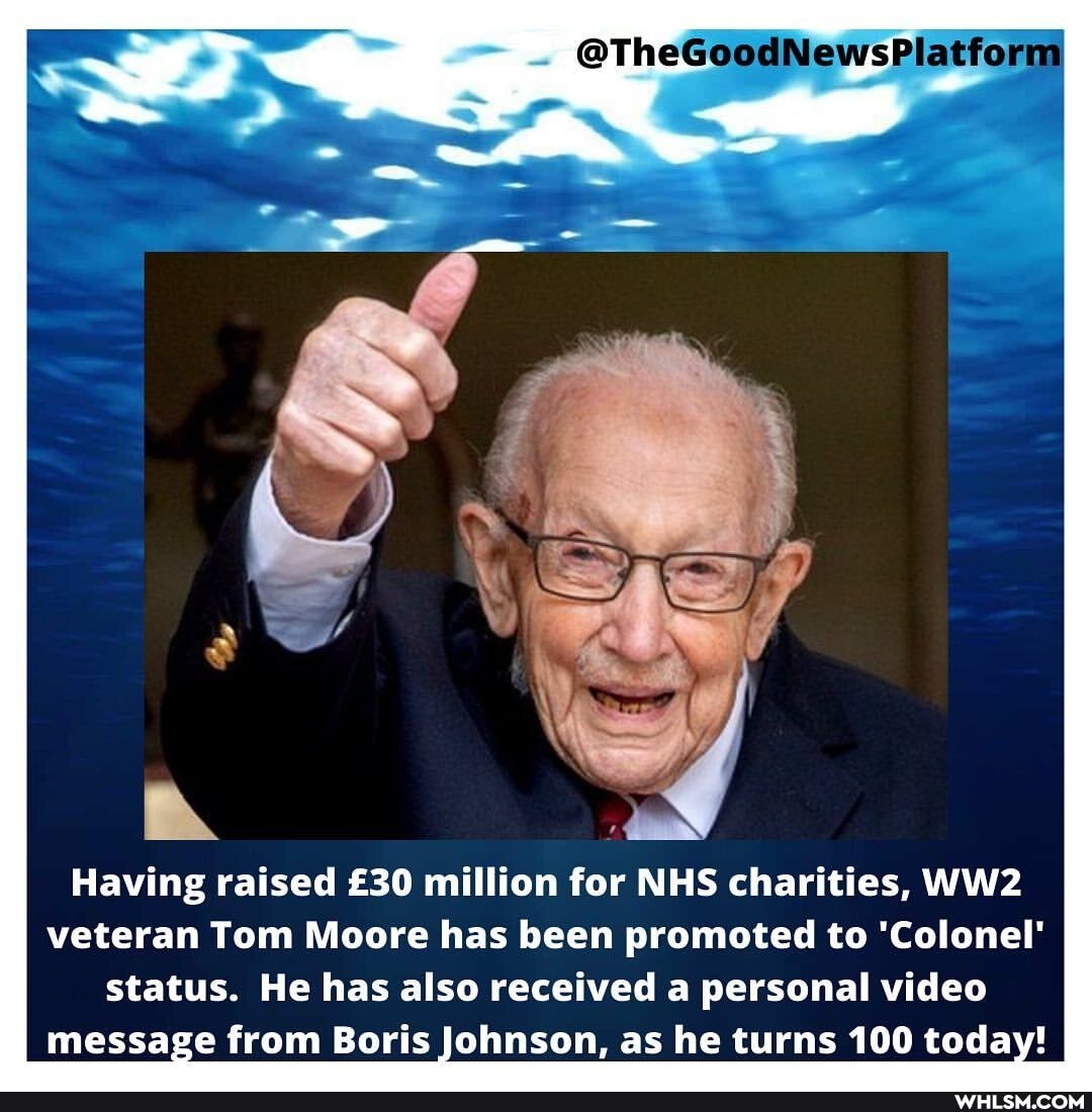 Having raised million for NHS charities, veteran Tom Moore has been promoted to 'Colonel' status. He has also received a personal video message from Boris Johnson, as he turns 100 today!