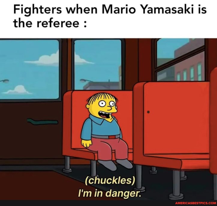 Fighters when Mario Yamasaki is the referee : (chuckles) in Aannor ...