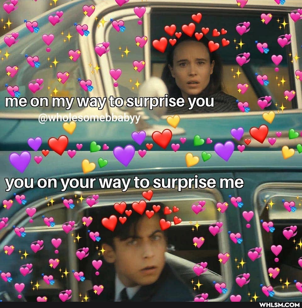 me on my way to surprise you
@wholesomebbabyy
you on your way to surprise me