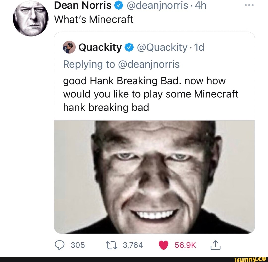 Dean Norris Deanjnorris Whats Minecraft Quackity Quackity Replying To Deanjnorris 