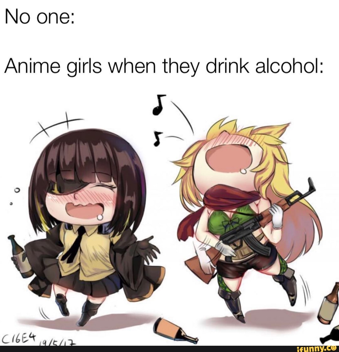 Anime girls when they drink alcohol: - iFunny