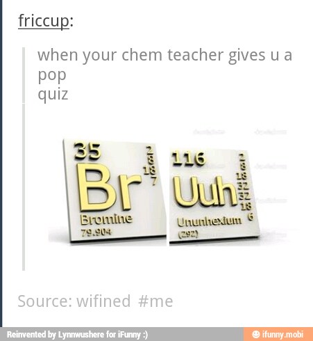 when your chem teacher gives ua