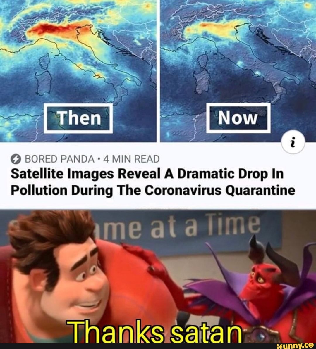 4 MIN READ
Satellite Images Reveal A Dramatic Drop In
Pollution During The Coronavirus Quarantine
Thanksisatan