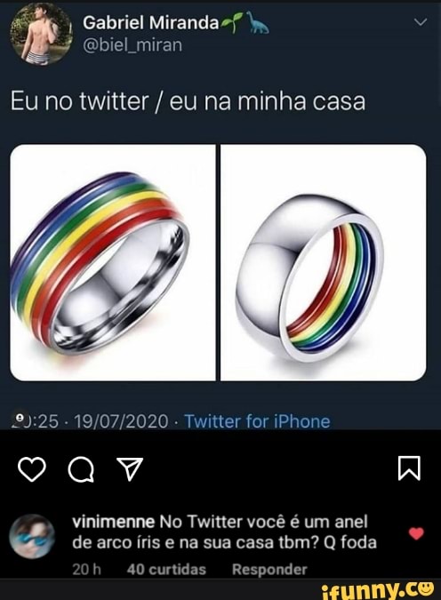 Gabriel Miranda
Eu no twitter / eu na minha casa
- - Twitter for iPhone
vinimenne No Twitter você é um anel de arco íris e na sua casa tbm? Q foda
urtidas Responder