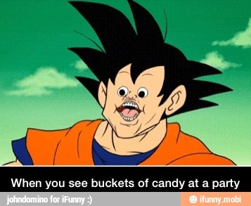 When you see buckets of candy at a party - When you see buckets of candy at a party