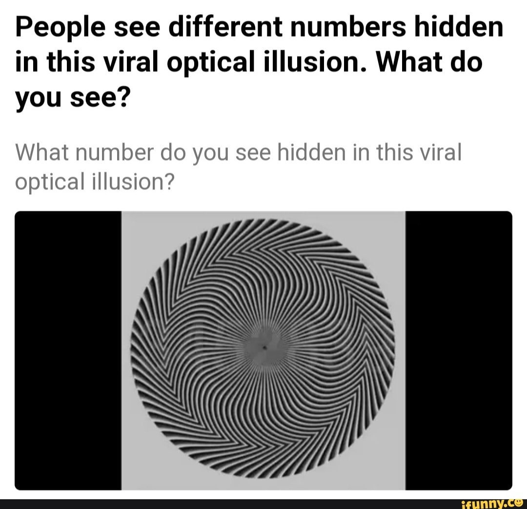 People See Different Numbers Hidden In This Viral Optical Illusion What Do You See What Number 