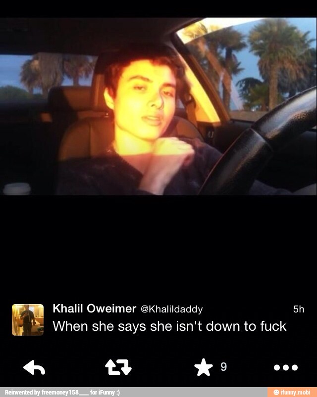 "= When she says she isn't down to fuck