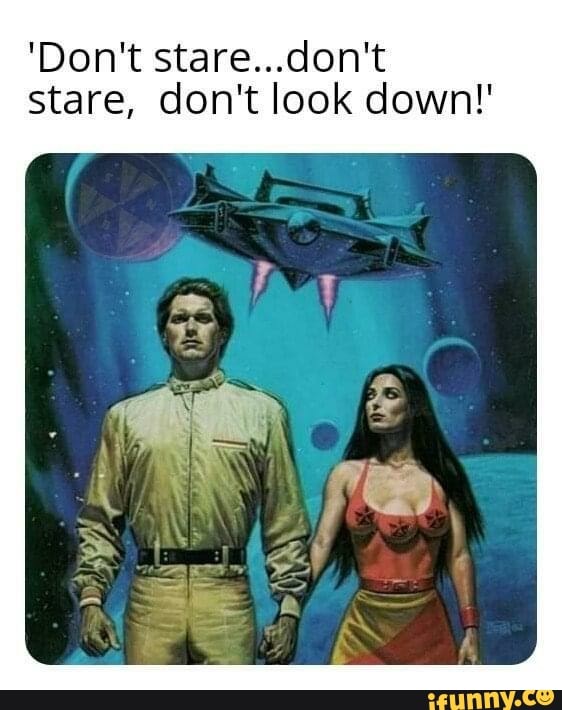'Don't stare... don't stare, don't look down!