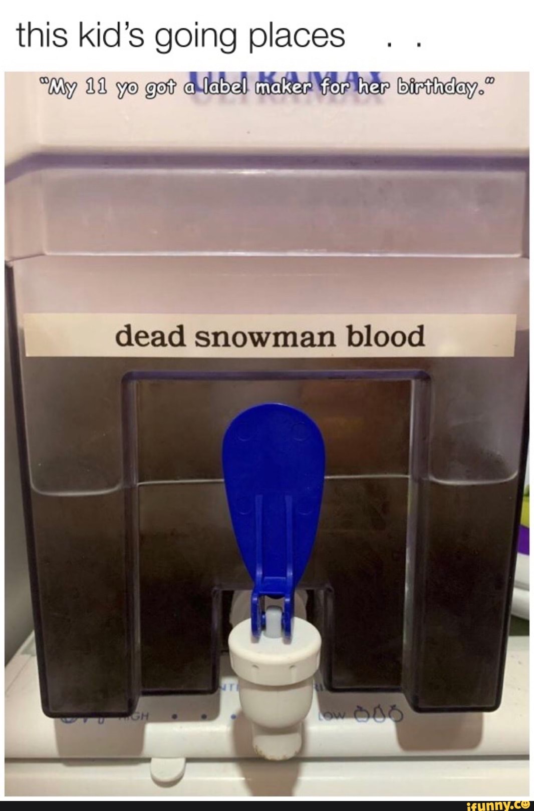 this kid's going places
"My yo got a lapel maker for her dirthday."
dead snowman blood