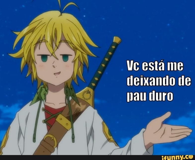 Vc está me deixando de pau duro