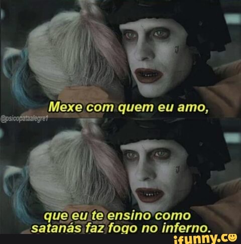 ques
"satanás faz fogo no inferno.