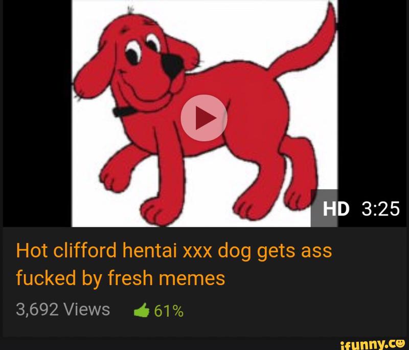 O Hot clifford hentai xxx dog gets ass fucked by fresh memes.