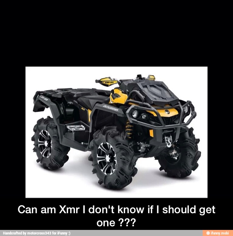 Can am Xmr I don't know if I should get - Can am Xmr I don't know if I should get one ???