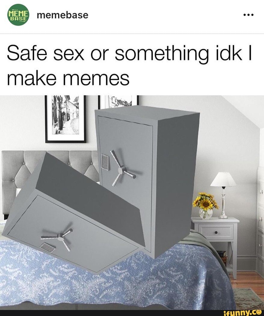 Safe Sex Or Something Idk I Make Memes Ifunny 0150