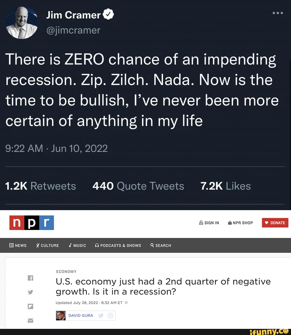 Ag Jim Cramer @jimeramer There is ZERO chance of an impending recession ...