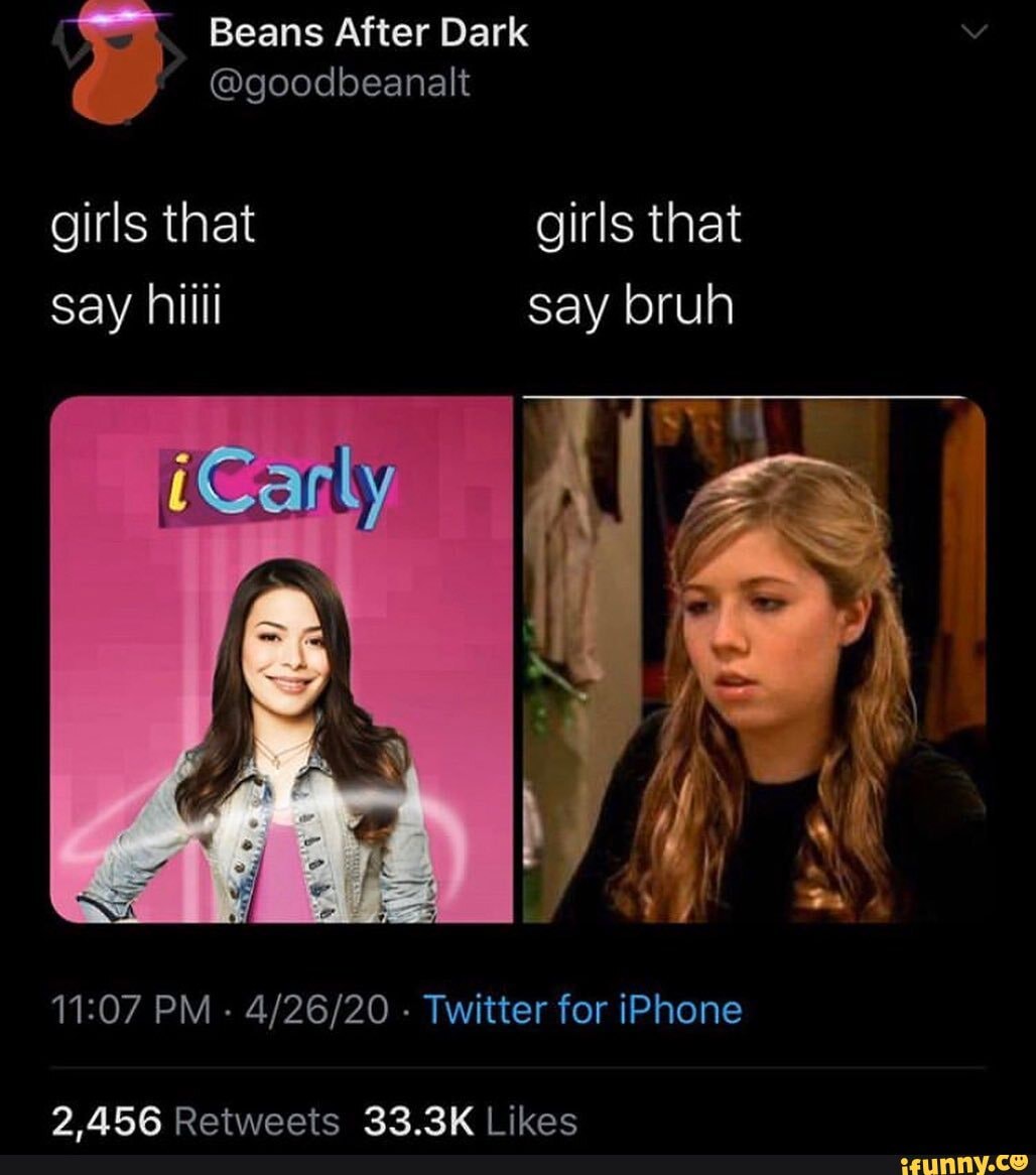 Girls that girls that say hiiii say bruh PM - - Twitter for iPhone - iFunny