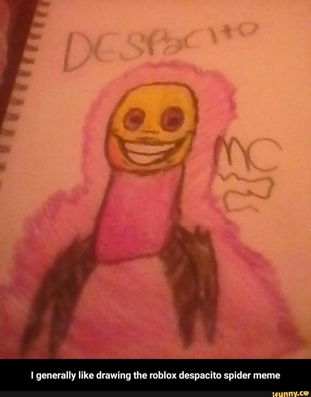 I Generally Like Drawing The Roblox Despacito Spider Meme Ifunny