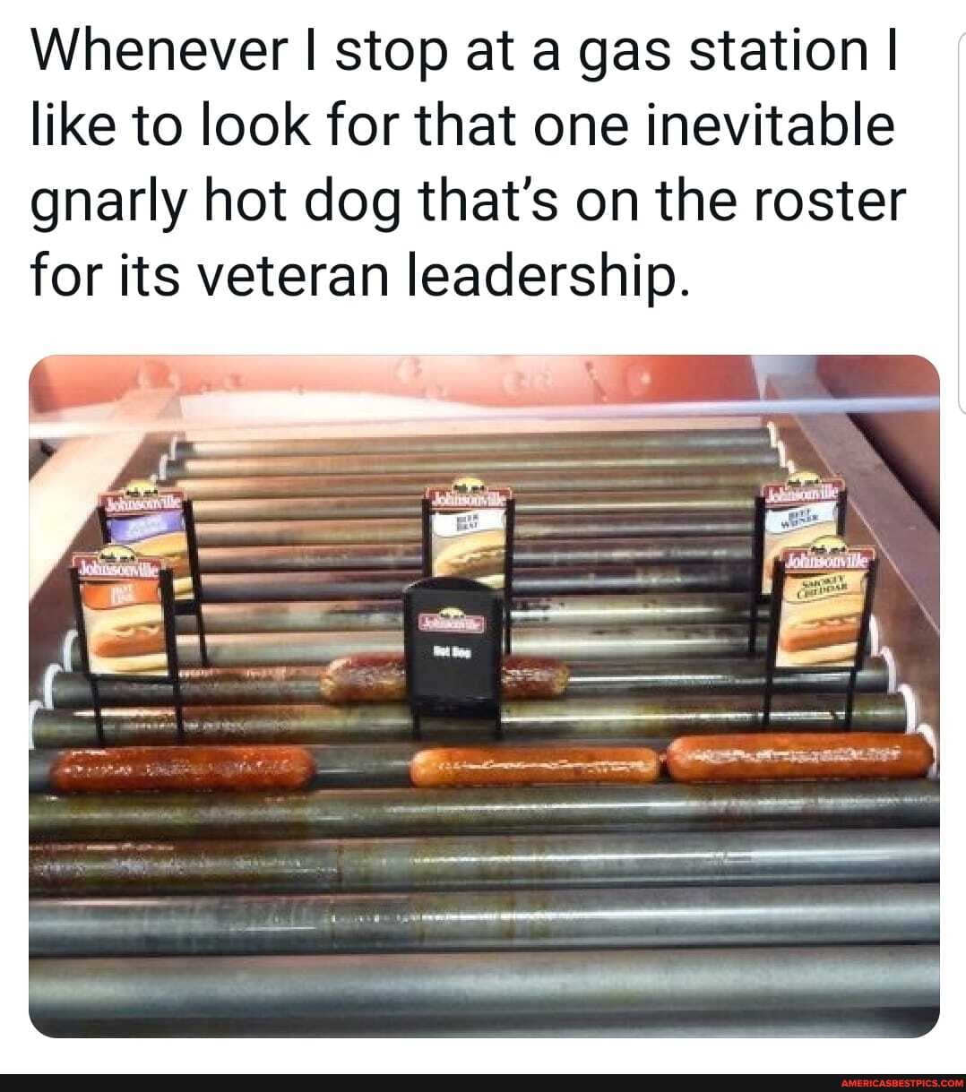 Whenever stop at a gas station I like to look for that one inevitable gnarly hot dog that's on the roster for its veteran leadership.