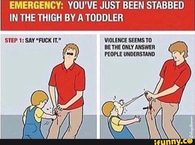 Emergency: You’ve Just Been Stabbed In The Thigh By A Toddler Step I 