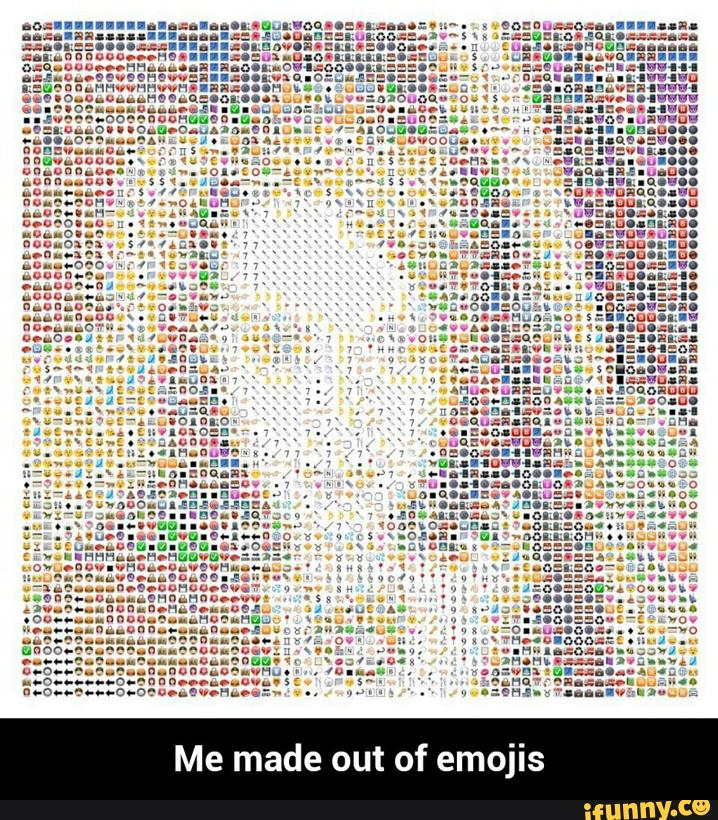 Me made out of emojis Me made out of emojis )
