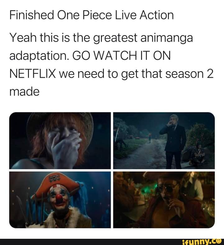 Finished One Piece Live Action Yeah this is the greatest animanga ...