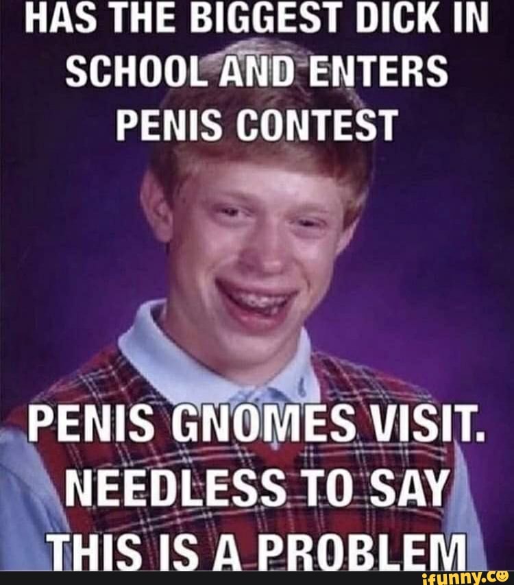 Has the biggest dick in schoul and enters penis contest penis gnomes visit....