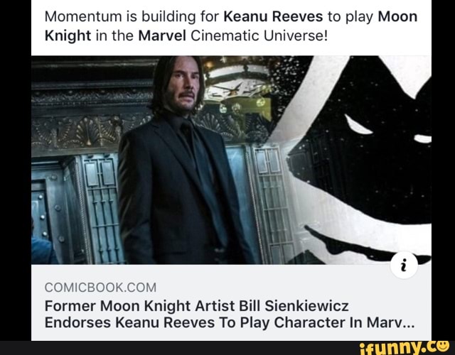 Meme t m is building for Keanu Reeves to play Moon Knight in me Marvel