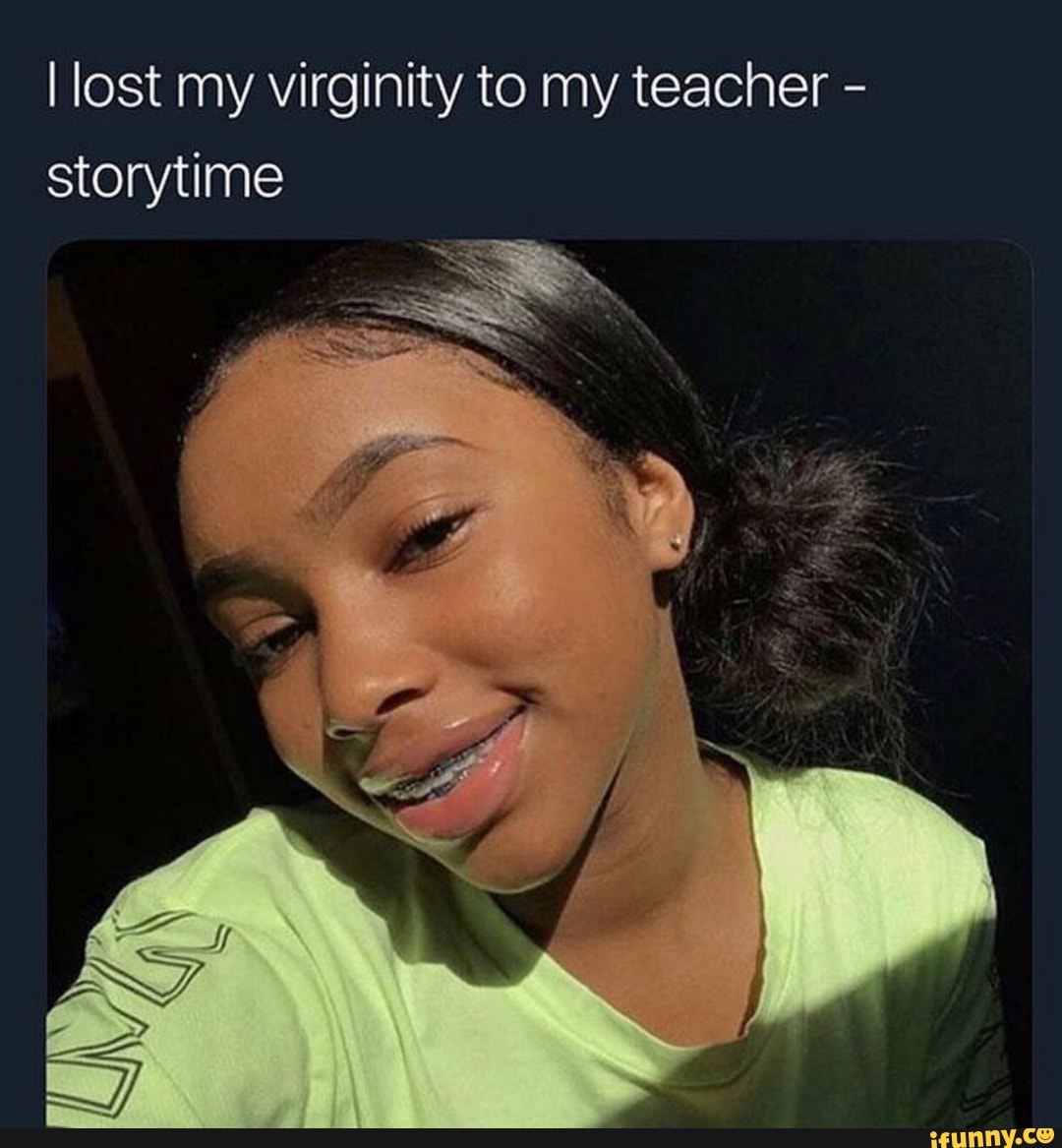 Virginity took my teacher my Teacher Took