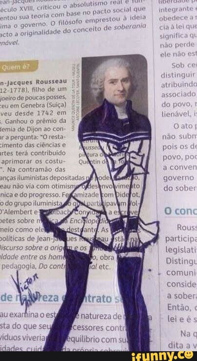ar rae
ulo XVII, criticou o
ab
eoria com
bi
Me
lal que
I integrante
dece
a
se
no
pacto 5
ento
sua
loura
ideia:
E
ofo emprest
filós
se
la à
lei qu
acto à
n-Jacques Rousseau
la
12-1778), filho de um
e
josiro de poucas posses, associa
Genebra (Sulga) do pe
veu
desde 1742 em ligase
Ganhou o prémio da
femia de Dijon ao con:
Oal
ra pergunta: "O resta não
sut
imento das ciências e
ols ost
tes terá contribuído
e
aprimorar os costu
povo, Na contramão das a conve
ancas luministas depositadas goverr
eau hão via com otimisr Raso
nica e do progresso. Fis
o do grupo iluminists
'Alembert e:
o
etes sobre
y
Helo como
ele Rou
olíticas de Jean particip:
iscurso sobre a orig legislati
(dade entre'os hom
Disting
J
comun
a sober
Então,
auexartina o est
sta do que sew Cessores contr
N
duos viveria Equilibrio com sul
loo
idades ciiiri RR
ia
ita