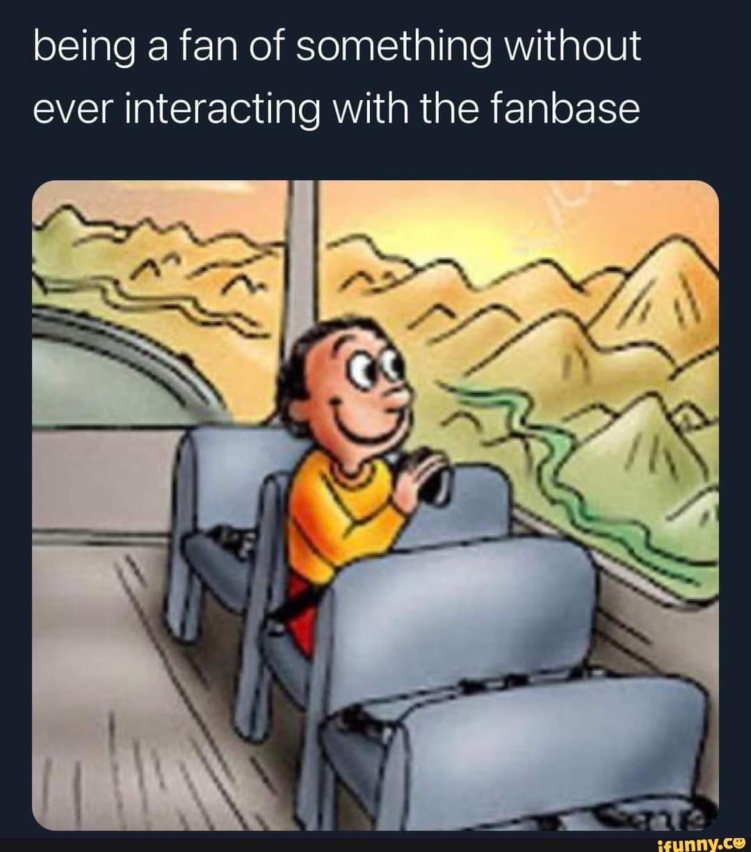 being-a-fan-of-something-without-ever-interacting-with-the-fanbase-ifunny