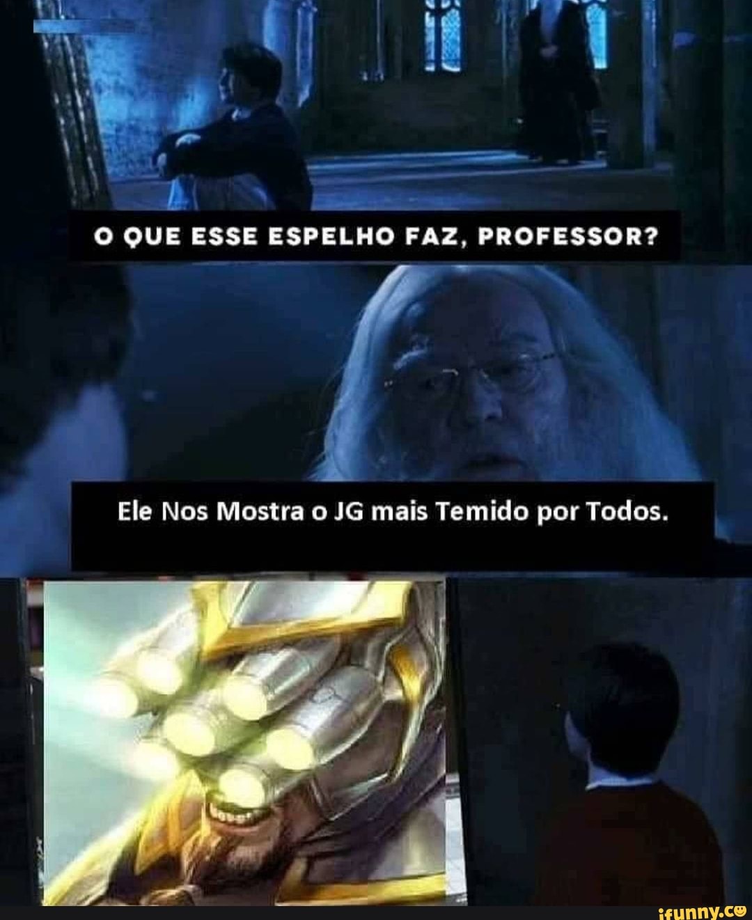 O QUE ESSE ESPELHO FAZ, PROFESSOR?
Ele Nos Mostra JG mais Temido por Todos.