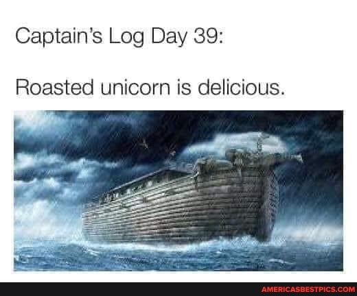 Captain's Log Day 39:
Roasted unicorn is delicious.