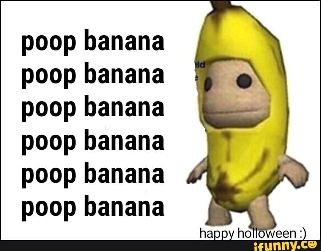 Poop banana poop banana poop banana poop banana poop banana poop banana