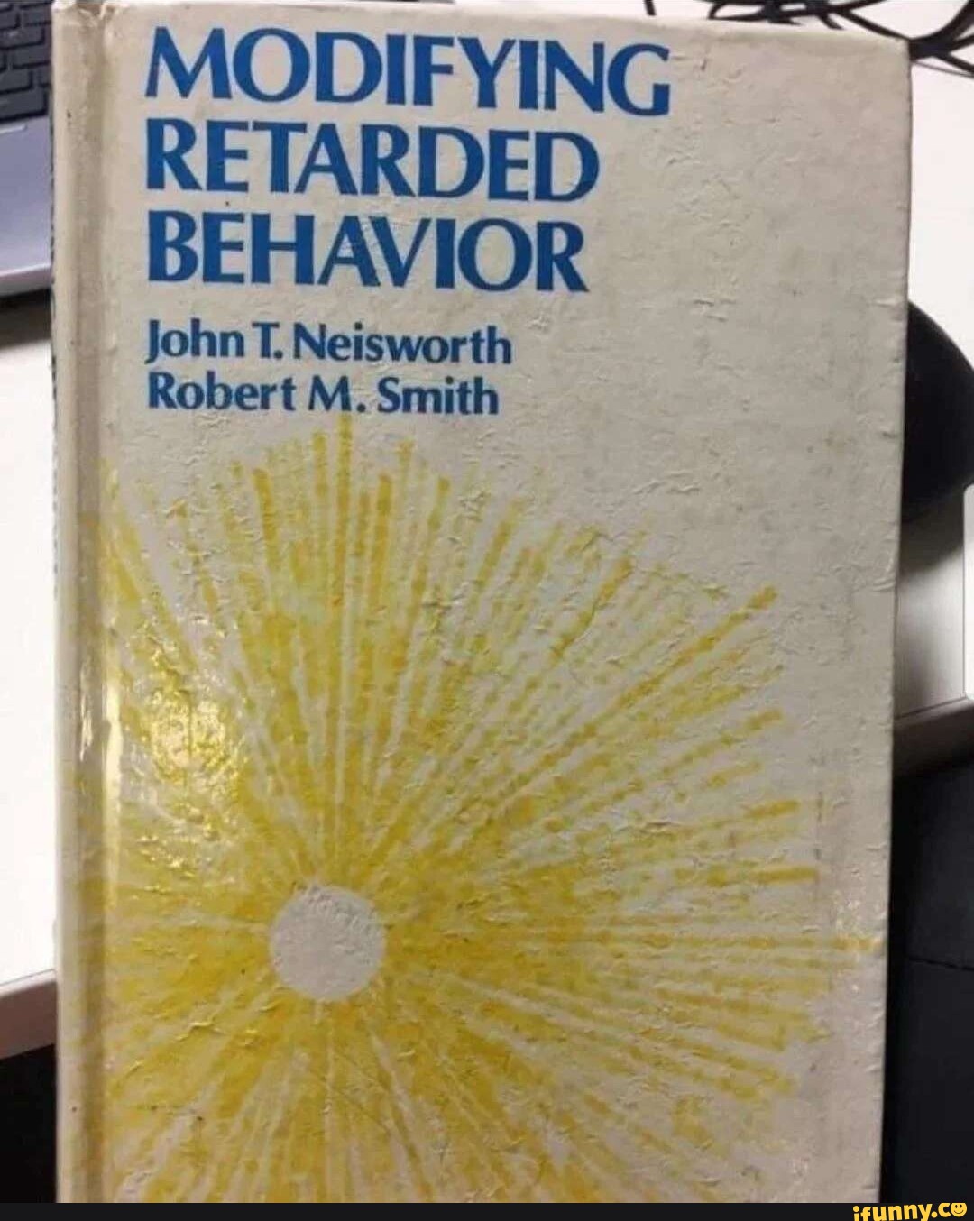 modifying-retarded-behavior-john-t-neisworth-robert-m-smith-ifunny