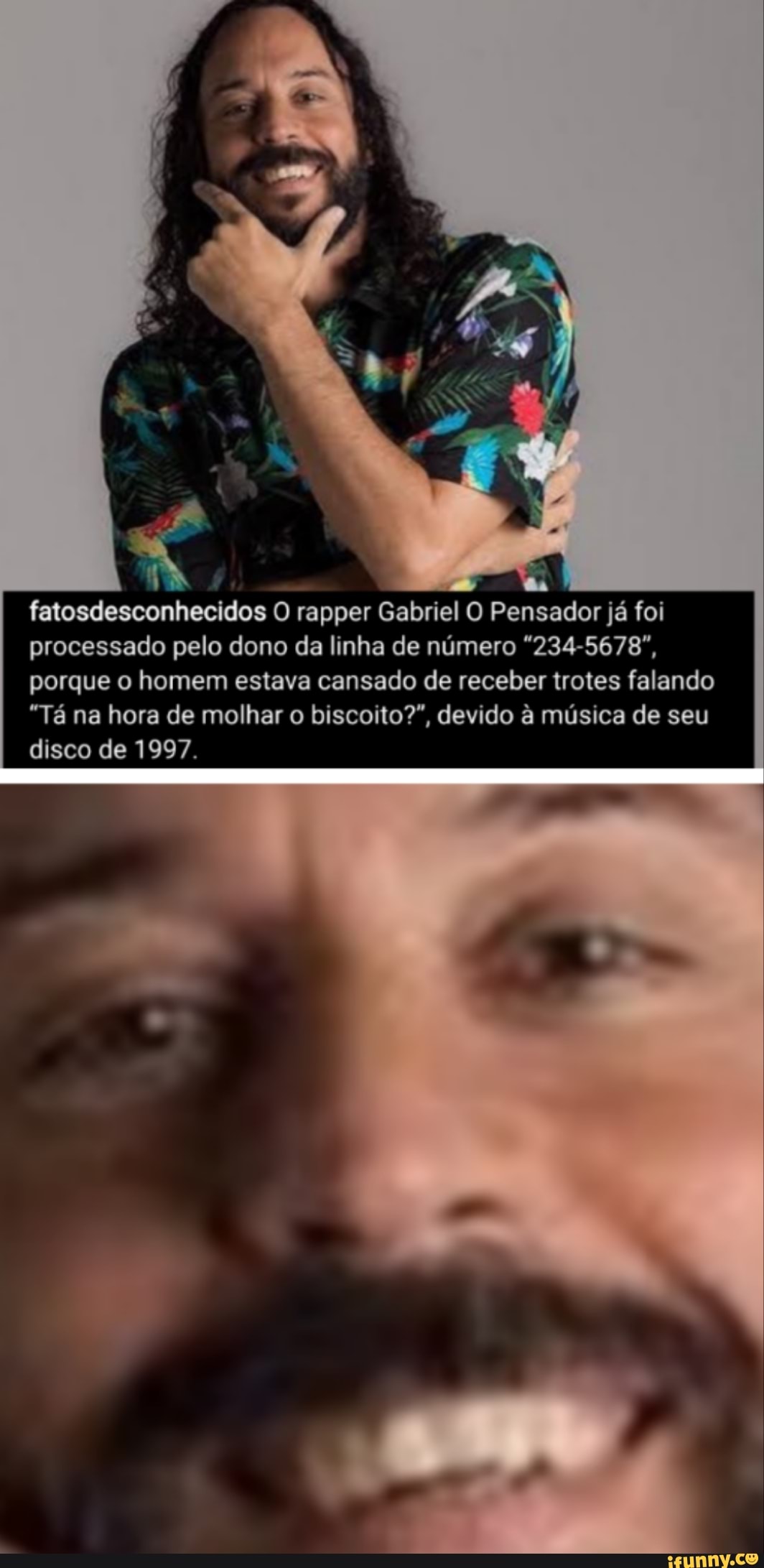 fatosdesconhecidos O rapper Gabriel O Pensador já foi processado pelo dono da linha de número "234-5678", porque o homem estava cansado de receber trotes falando
"Tá na hora de molhar o biscoito?", devido à música de seu disco de 1997.