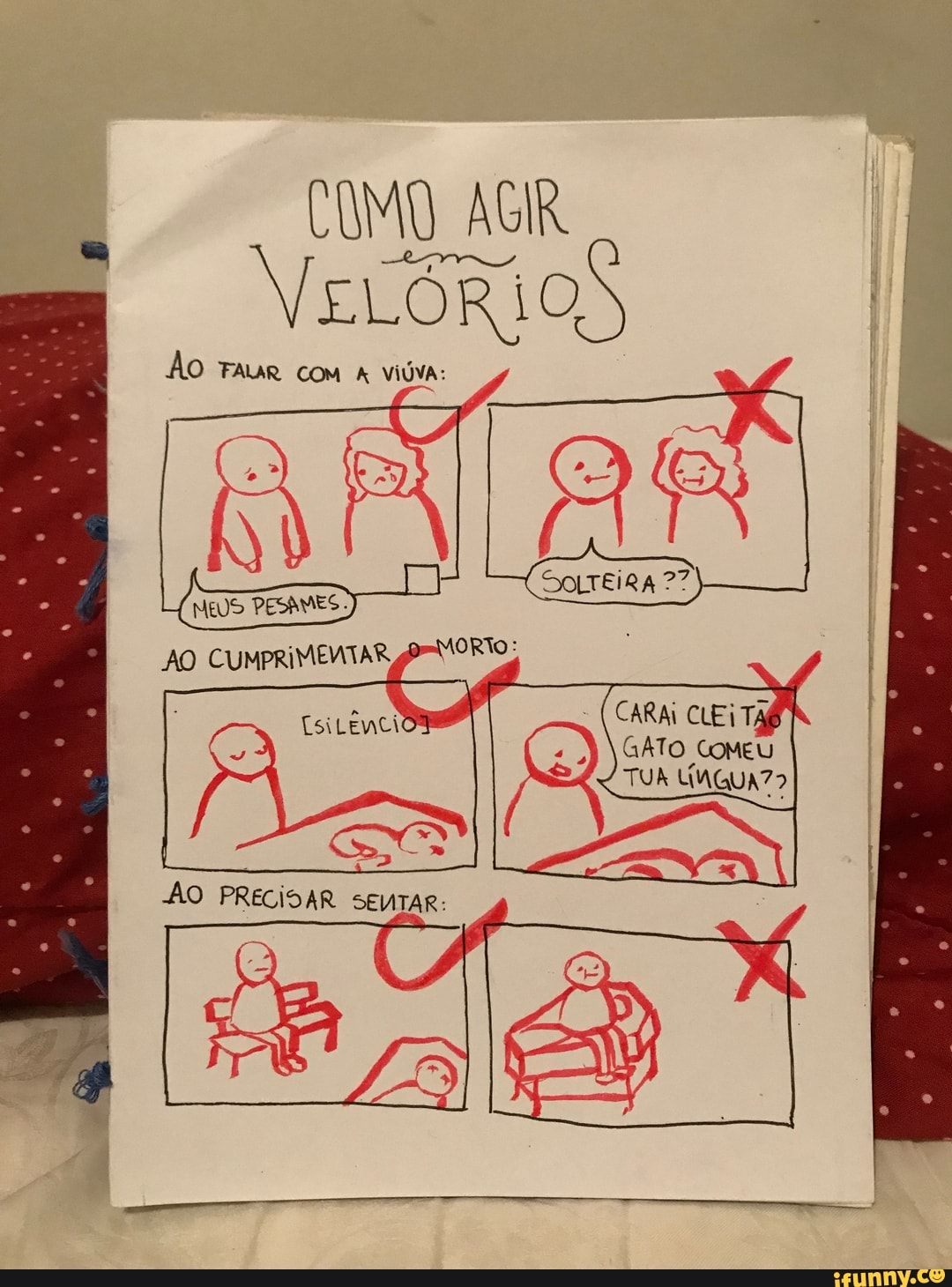 COMA AGR VELÓRIO
ÃO FALAR COM VIÚVA:
(CARA
GATO CoMEU TUA UMGUA??
ÃO