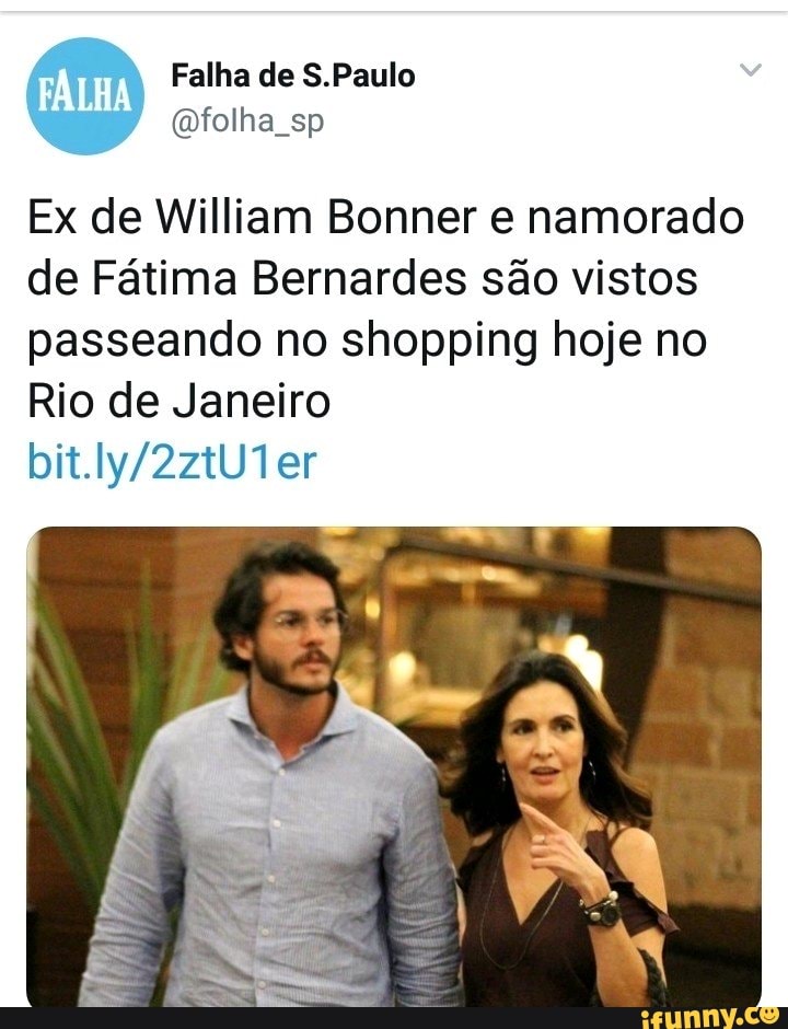 Ex de William Bonner e namorado
de Fátima Bernardes são vistos
passeando no shopping hoje no
Rio de Janeiro