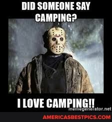 OID SOMEQHE SAY
LOWE CAMPING!