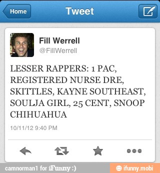 Home eet
LESSER RAPPERS: 1 PAC,
REGISTERED NURSE DRE,
SKITTLES, KAYNE SOUTHEAST,
SOULJA GIRL, 25 CENT, SNOOP
CHIHUAHUA