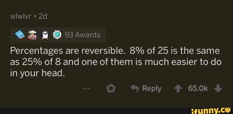 Your Head Percentages Are Reversible 8 Of 25 Is The Same In IFunny 