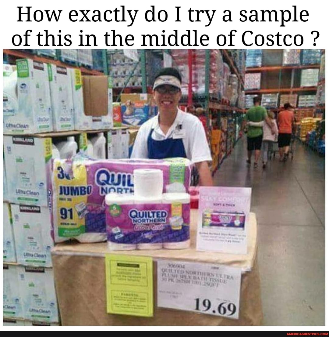 How exactly do I try a sample of this in the middle of Costco