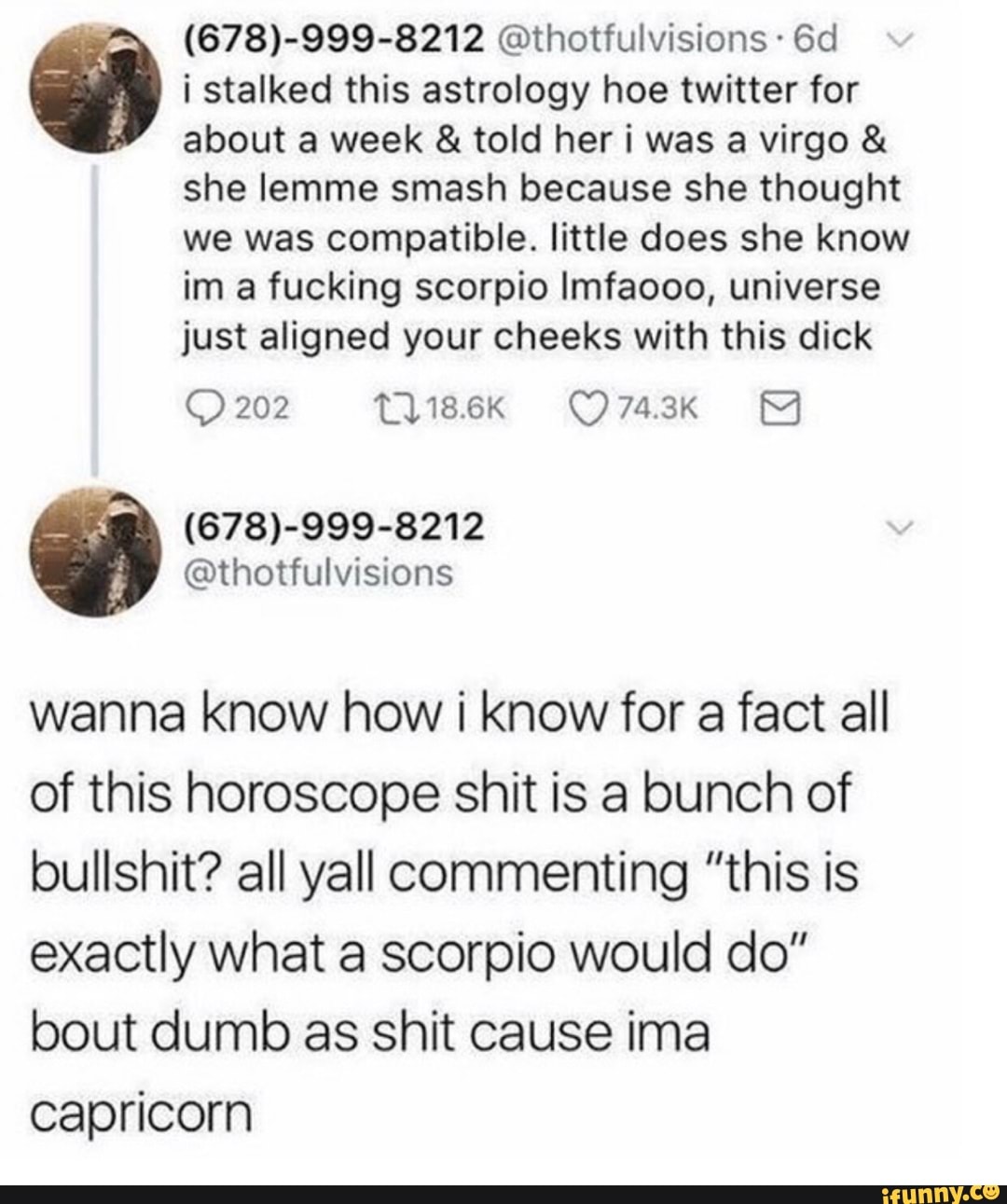 " (678)-999-8212 ©thotfulvisions - 6d Ó i stalked this astrology hoe ...
