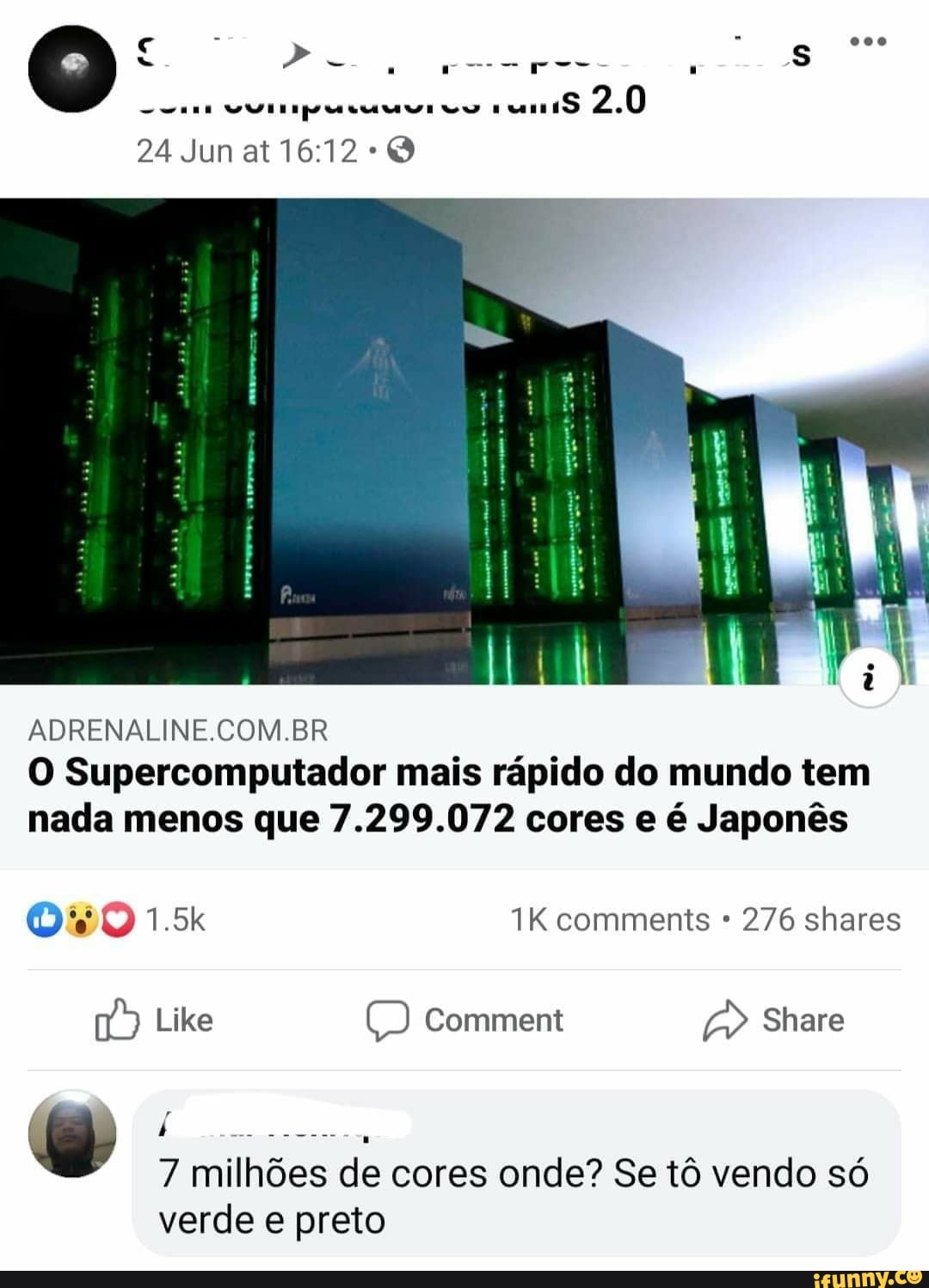 O Supercomputador mais rápido do mundo tem
nada que 7.299.072 é Japonês
é
7 milhões de cores onde? Se tô vendo só
verde e preto