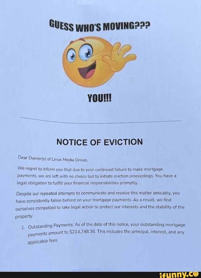 GUESS wHo's MOVING??? NOTICE OF EVICTION Dear of Linus Media Group, We(02)