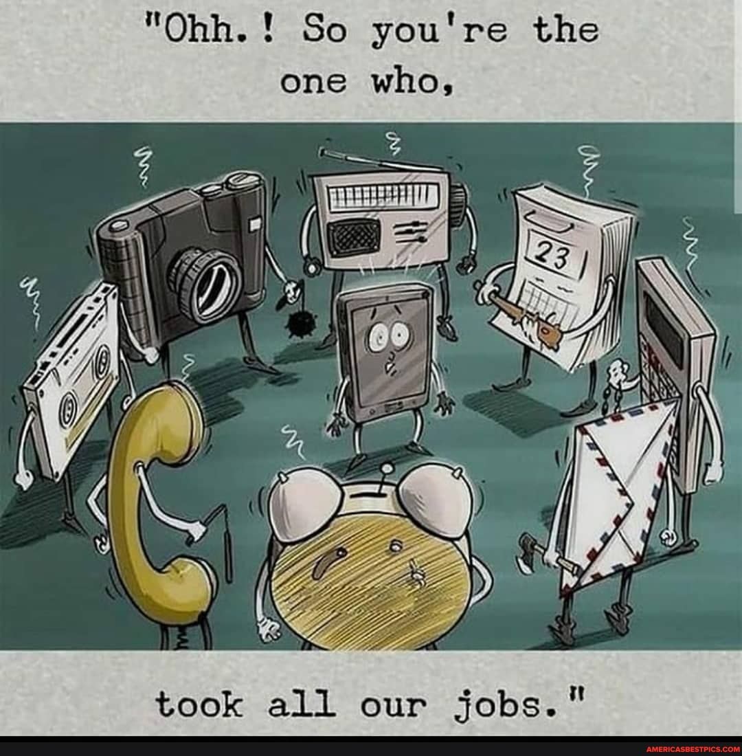 tb) oo OO
took all our jobs."